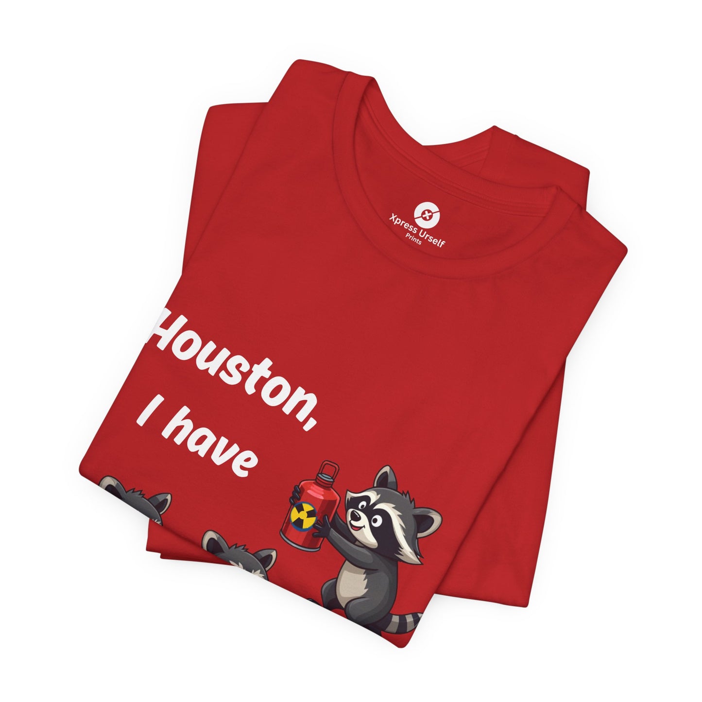 Funny Raccoon Tee - "Houston, I Have So Many Problems!" Unisex Jersey Short Sleeve Shirt